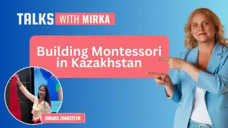 Building Montessori in Kazakhstan with Dinara Zhaksylyk