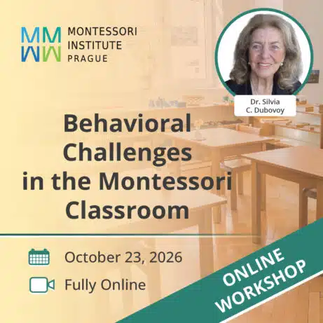 Behavioral Challenges in the Montessori Classroom, live online workshop with Dr. Silvia C. Dubovoy, October 23, 2026