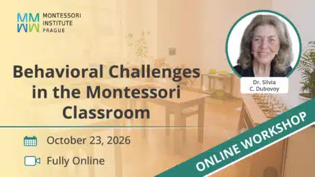 Behavioral Challenges in the Montessori Classroom, live online workshop with Dr. Silvia C. Dubovoy, October 23, 2026